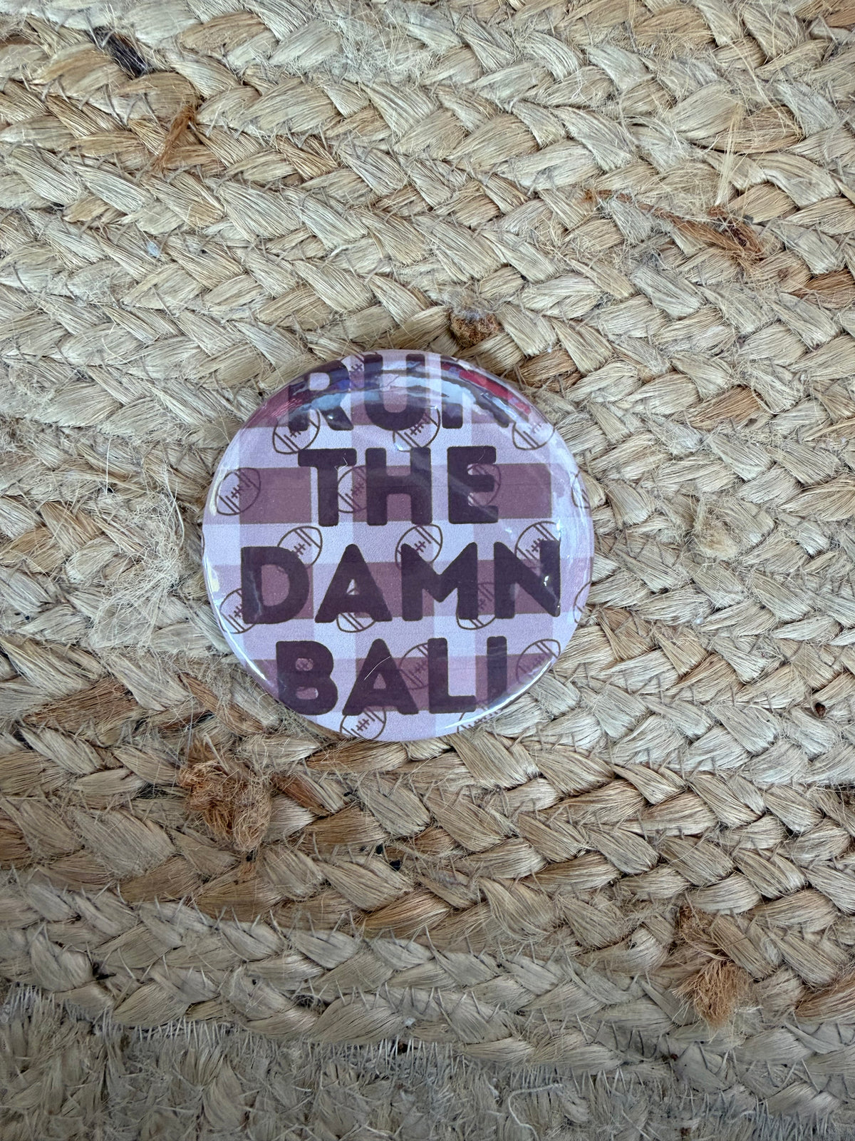 Run The Damn Ball Button - Maroon